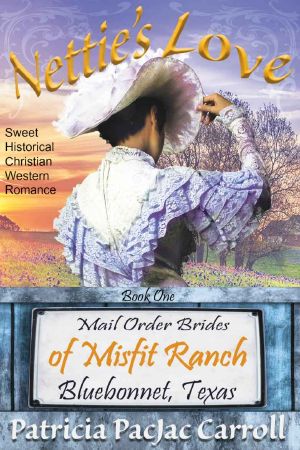 [Mail Order Brides of Misfit Ranch Bluebonnet, Texas 01] • Nettie's Love